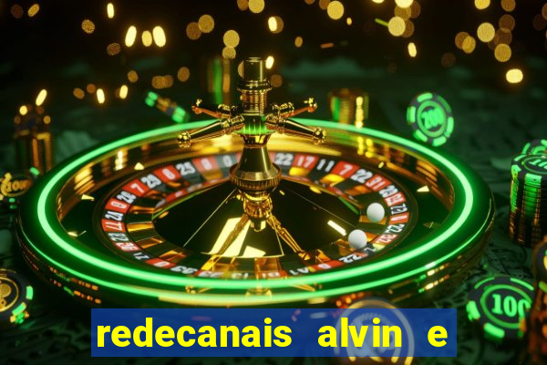 redecanais alvin e os esquilos